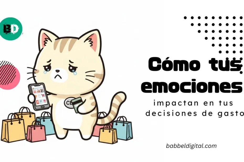 emociones que impactan en tus decisiones de gasto